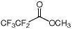 Methyl Pentafluoropropionate, Min 98.0% (GC)